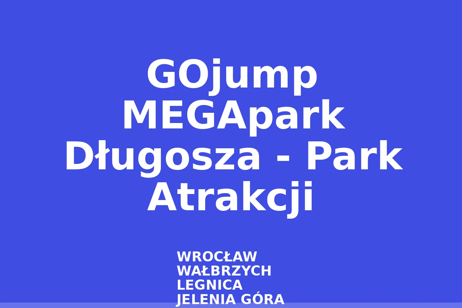 GOjump MEGApark Długosza - Park Atrakcji